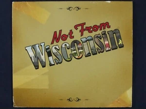 Not from Wisconsin by Not From Wisconsin {CD, 2010} - Foto 1 di 5