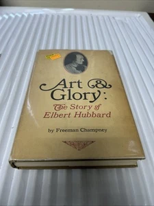 Art & Glory : The Story of Elbert Hubbard ©1968 Hardcover 1968 - Picture 1 of 5