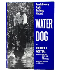 Water Dog: Revolutionary Rapid Training Method by Richard A Wolters Dog Training - Picture 1 of 21