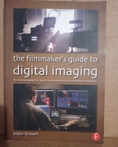 Filmmaker’s Guide to Digital Imaging: for Cinematographers, Technician & PB - Imagen 1 de 5