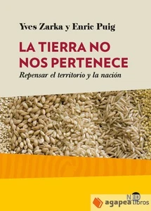 TIERRA NO NOS PERTENECE, LA . Repensar el territorio y l nación - Imagen 1 de 1