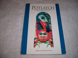Potlatch Native Ceremony and Myth on the Northwest Coast by Mary Giraudo Beck pb - Picture 1 of 3
