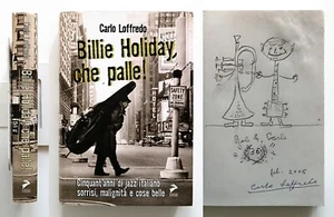Carlo Loffredo Billie Holiday, che palle! Autografato 2008 Coniglio editore - Imagen 1 de 9