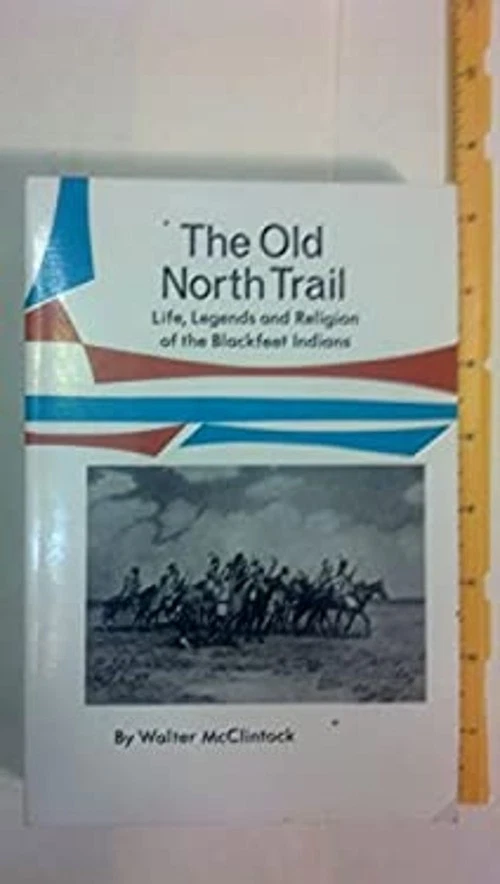 Old North Trail: Or Life, Legends and Religion of the Blackfeet I Foto 1 de 2