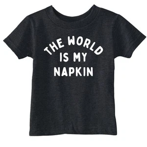 Toddler Funny T Shirts The World Is My Napkin Sarcastic Graphic Novelty Tee for - Picture 1 of 7