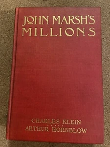 John Marsh's Millions By Charles Klein 1910 Edition HC Book - Picture 1 of 6