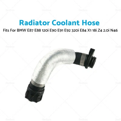 Radiator Coolant Hose for BMW E87 E88 120i E90 E91 E92 320i E84 X1 Z4 2.0i N46 - image 1 of 4