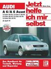 Audi A6 / A6 Avant ab April 1997. Jetzt helfe ich mir selbst Dieter Korp