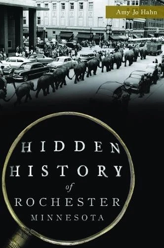 Amy J Hahn Hidden History of Rochester, Minnesota (Paperback) Hidden History - Image 1 of 1