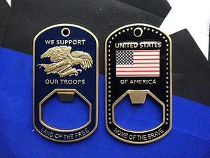 Dog Tag Shape Bottle Opener We Support Our Troops Patriotic Pride Challenge Coin - Picture 1 of 10