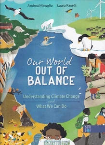 OUR WORLD OUT OF BALANCE: By Andrea Minoglio & Laura Fanelli (2021 HC){X3} - Imagen 1 de 2