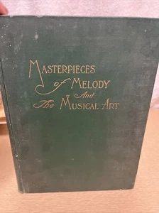 1906 MASTERPIECES OF MELODY AND THE MUSICAL ART BOOK - NICE ILLUSTRATIONS- KD 27 - Picture 1 of 7