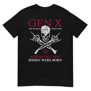 X Generation Before All You Sissie Were Born Skull Rock Hand T-Shirt - Picture 1 of 17