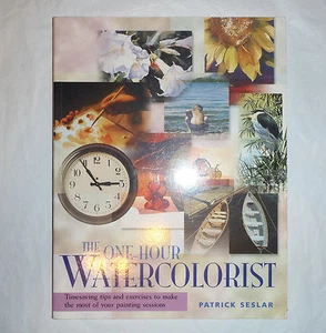 One Hour Watercolorist by Patrick Seslar (2001, Paperback) - Picture 1 of 5