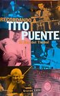 Recordando a Tito Puente: El rey del timbal