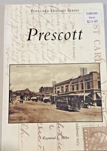 Postcard History Ser.: Prescott by Raymond E. Miller (2010, Trade Paperback) - Picture 1 of 2