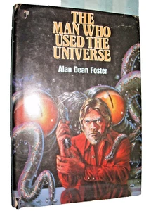 The Man Who Used the Universe Alan Dean Foster Science Fiction HCDJ BCE 1983 - Imagen 1 de 3