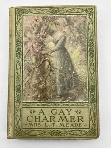 A Gay Charmer by Mrs. L.T. Meade- Grosset & Dunlap - Antique Hardback - Picture 1 of 11