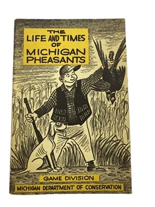The Life and Times of Michigan Pheasants Game Division Booklet MacMullan 1954 - Bild 1 von 11