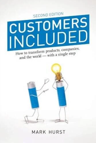 Customers Included (2nd Edition): How to Transform Products, Companies, a - GOOD - Image 1 of 1