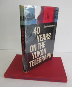 40 YEARS ON THE YUKON TELEGRAPH, Guy Lawrence,1965 in DJ - Picture 1 of 7