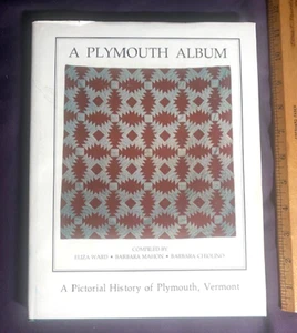 A PLYMOUTH ALBUM A PICTORIAL HISTORY OF PLYMOUTH, VERMONT - Picture 1 of 11