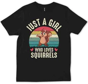 Just A Girl Who Loves Squirrels Squirrel Girl Cute Animal Lover T-Shirt - Picture 1 of 3