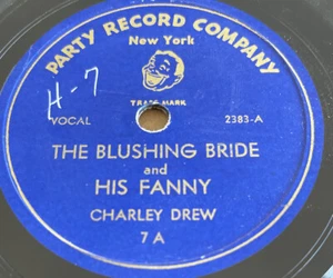 78 Charley Drew- Party Record Co.#2388 THE BLUSHING BRIDE and HIS FANNY V+ - Picture 1 of 4