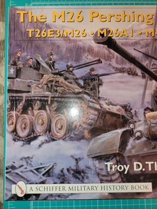 The M26 Pershing and Variants by Troy D. Thiel Schiffer Military Book - Picture 1 of 8