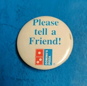 Domino's Pizza Please Tell A Friend Button Vintage Logo - Bild 1 von 3
