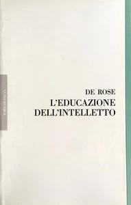 MARIA DE ROSE L'EDUCAZIONE DELL'INTELLETTO PRAGMATISMO DI GIOVANNI VAILATI GUIDA - Picture 1 of 2