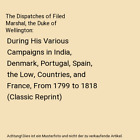 The Dispatches Of Filed Marshal, The Duke Of Wellington: During His Various Camp