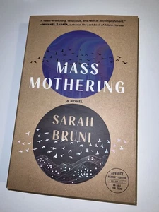Mass Mothering BY Sarah Bruni  New  Paperback ARC - Imagen 1 de 2