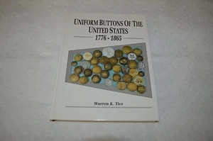 UNIFOUR BUTTONS OF THE UNITED STATES 1776 - 1865 ~ WARREN K. TICE ~ BK01 - Picture 1 of 24