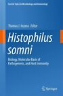 Histophilus Somni : Biology, Molecular Basis Of Pathogenesis, And Host Immuni...