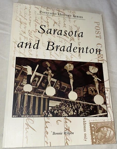 Postcard History Ser.: Sarasota and Bradenton by Bonnie Wilpon (1999, Trade... - Picture 1 of 6