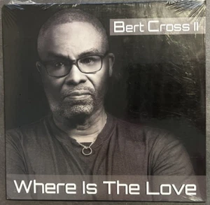 NEW CD, 2020 - Bert Cross II - Where Is The Love - UNOPENED! - Picture 1 of 2