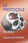 Le Protocole: Recrues by Laure Guymont (French) Paperback Book