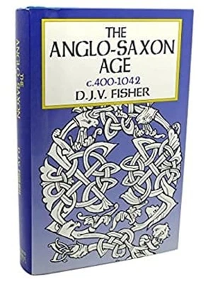 Anglo-Saxon Age, C. 400-1042 Hardcover Douglas John Fisher - Image 1 of 2