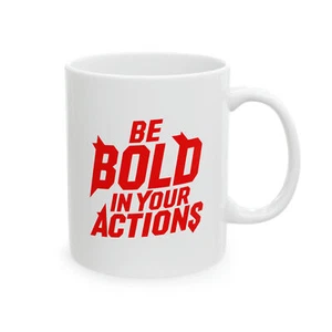 Be Bold in Your Actions Motivational Ceramic Coffee Mug, 11oz - Picture 1 of 12