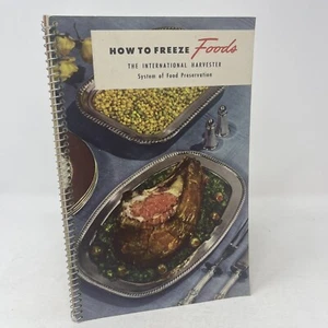 How to Freeze Foods International Harvester 1947 Spiral Bound Softcover Illus - Picture 1 of 10