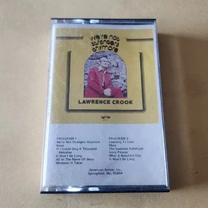 We're Not Strangers Anymore" by Lawrence Crook. Cassette Tape  - Picture 1 of 2