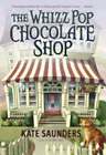 The Whizz Pop Chocolate Shop by Kate Saunders: Used