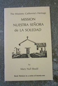 MISSIONS: CALIFORNIA'S HERITAGE: MISSION NUESTRA SENORA By Mary Null Boule  - Picture 1 of 2