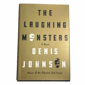 The Laughing Monsters: A Novel Hardcover Book by Denis Johnson 1st Edition - Picture 1 of 13