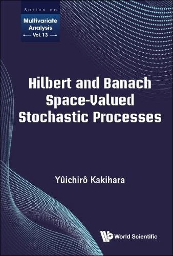 Yuichiro Kakihar Hilbert And Banach Space-valued Stochastic Processe (Hardback) - Image 1 of 1