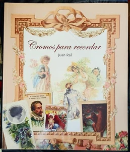 CROMOS PARA RECORDAR de Juan Ral. Libro catálogo de 414 pp. Año 2007. - Zdjęcie 1 z 1