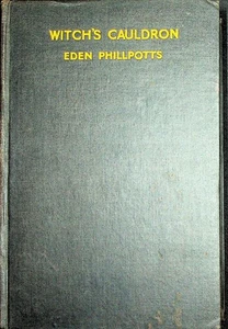 Eden Phillpotts / Witch's Cauldron Signed 1st 1st Edition 1933 - Imagen 1 de 5