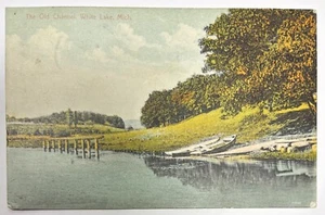 1909 Postcard The Old Channel White Lake Michigan Landed Rowboats - Picture 1 of 2