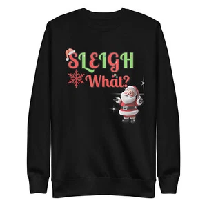 Sleigh What? Premium Men's Sweatshirt - Cotton Blend, Classic Crew Neck - Picture 1 of 14